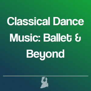 Imagen de  Classical Dance Music: Ballet & Beyond