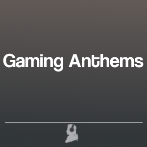 Bild von Gaming Anthems