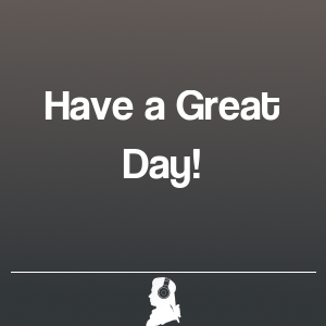 Imagen de  Have a Great Day!