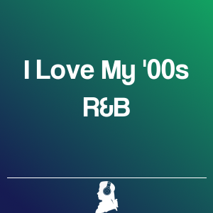 Bild von I Love My '00s R&B