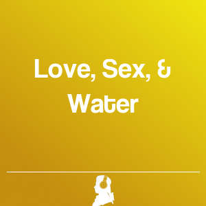 Imagen de  Love, Sex, & Water