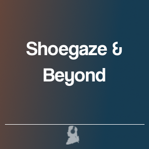 Picture of Shoegaze & Beyond