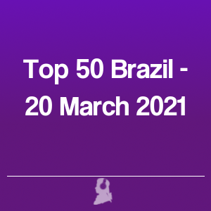 Imagen de  Top 50 Brasil - 20 Marzo 2021