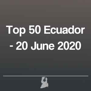 Imagen de  Top 50 Ecuador - 20 Junio 2020