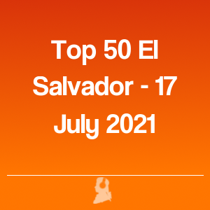 Imagen de  Top 50 El Salvador - 17 Julio 2021