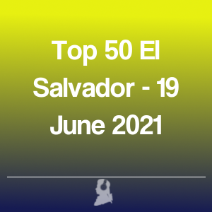 Imagen de  Top 50 El Salvador - 19 Junio 2021