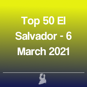 Imagen de  Top 50 El Salvador - 6 Marzo 2021