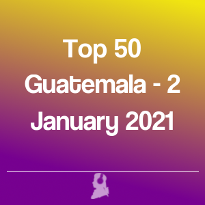 Foto de Top 50 Guatemala - 2 Janeiro 2021