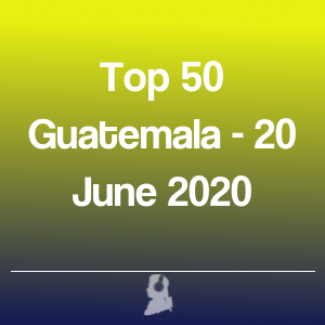Imagen de Top 50 Guatemala - 20 Junio 2020