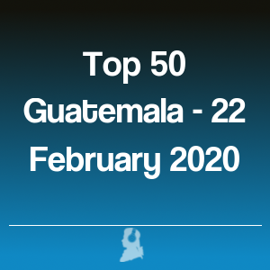 Imagen de  Top 50 Guatemala - 22 Febrero 2020