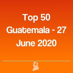 Imagen de  Top 50 Guatemala - 27 Junio 2020