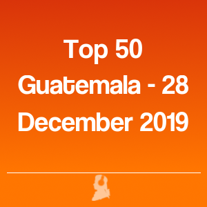 Photo de Top 50 Guatemala - 28 Décembre 2019