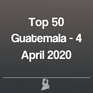 Imagen de  Top 50 Guatemala - 4 Abril 2020