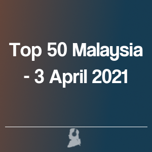 Immagine di Top 50 Malaysia - 3 Aprile 2021