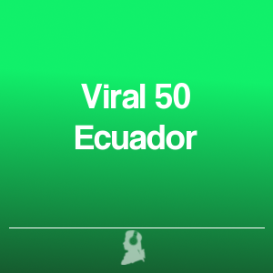 Imagen de  Las 50 más Virales en Ecuador