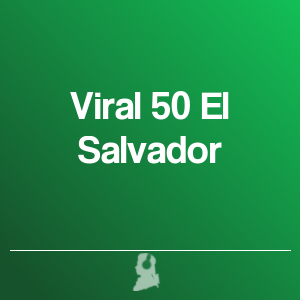 Imagen de  Las 50 más Virales en El Salvador