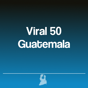 Imagen de  Las 50 más Virales en Guatemala