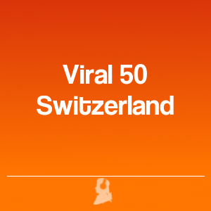 Picture of The 50 Top Viral in Switzerland